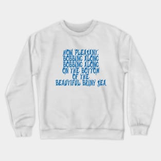 The Beautiful Briny Crewneck Sweatshirt